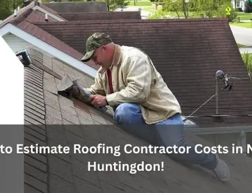 How to Estimate Roofing Contractor Costs in North Huntingdon!