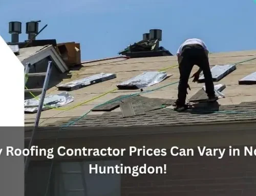 Why Roofing Contractor Prices Can Vary in North Huntingdon!